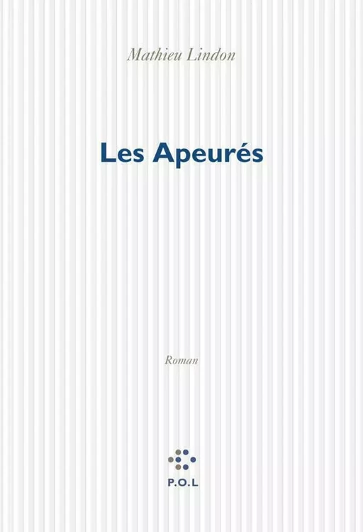 Les Apeurés - Mathieu Lindon - POL Editeur