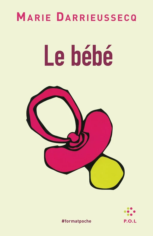 Le bébé - Marie Darrieussecq - POL Editeur