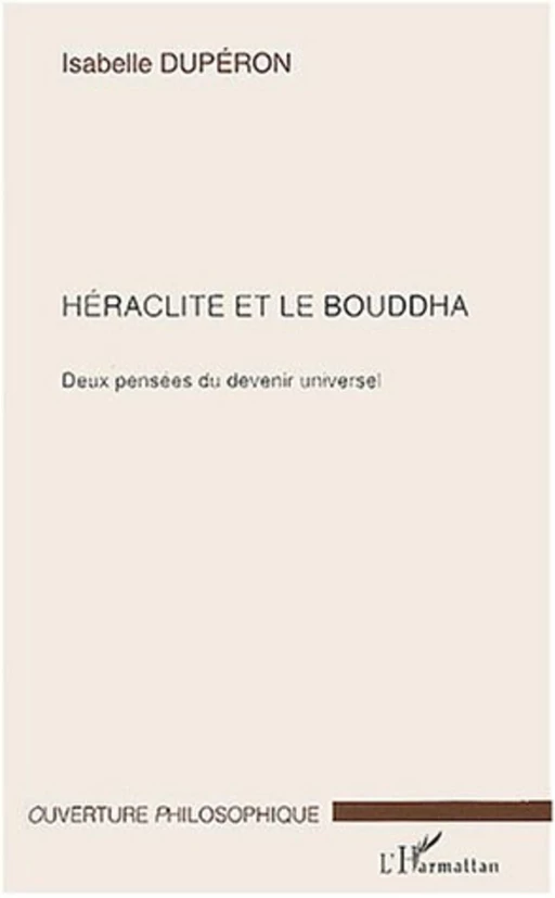 Héraclite et le Bouddha - Isabelle Dupéron - Editions L'Harmattan