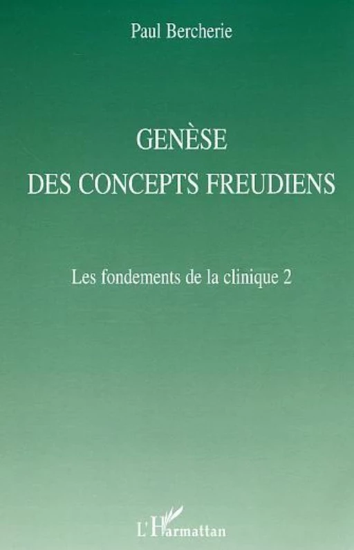 Genèse des concepts freudiens - Paul Bercherie - Editions L'Harmattan