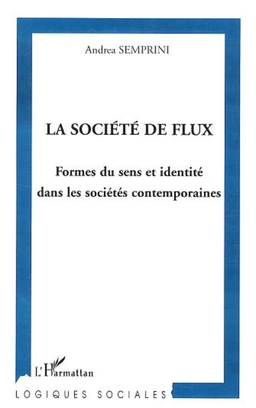 La société des flux - Andrea Semprini - Editions L'Harmattan