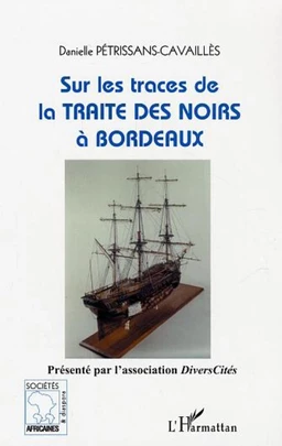 Sur les traces de la Traite des Noirs à Bordeaux