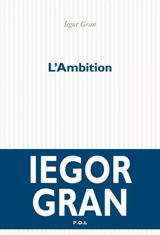 L'Ambition - Iegor Gran - POL Editeur