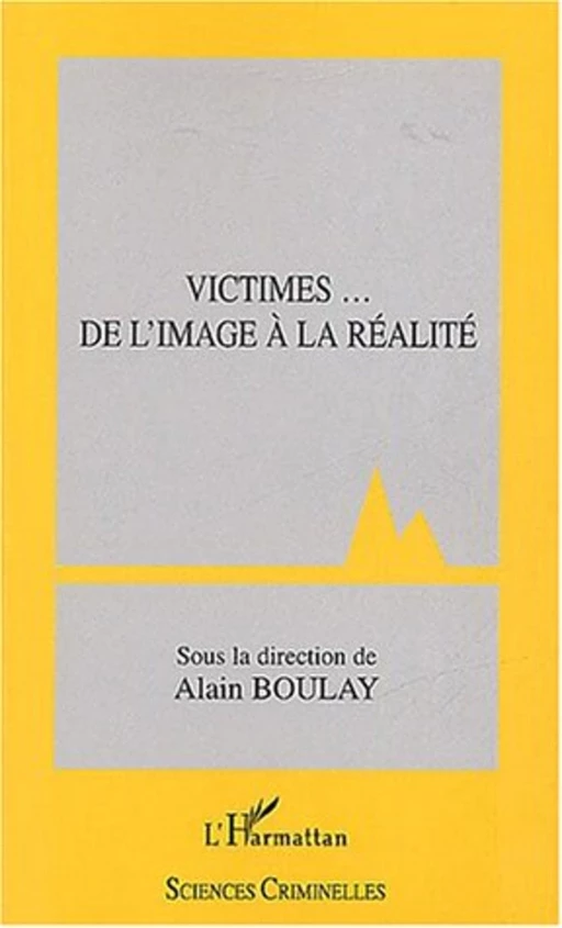 Victimes... De l'image à la réalité - Alain Boulay - Editions L'Harmattan