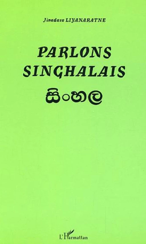 Parlons Singhalais - Jinadasa Liyanaratne - Editions L'Harmattan