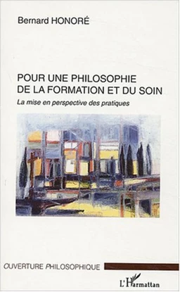 Pour une philosophie de la formation et du soin