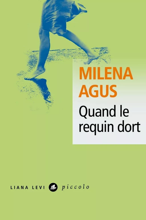 Quand le requin dort - Milena Agus - LIANA LEVI