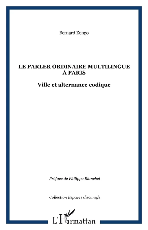 Le parler ordinaire multilingue à Paris - Bernard Zongo - Editions L'Harmattan