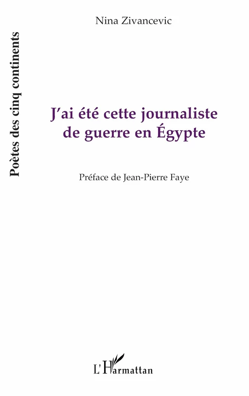 J'ai été cette journaliste de guerre en Egypte - Nina Zivancevic - Editions L'Harmattan