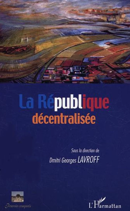 La République décentralisée -  - Editions L'Harmattan