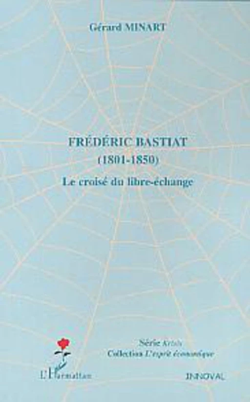 Frédéric Bastiat - Gérard Minart - Editions L'Harmattan