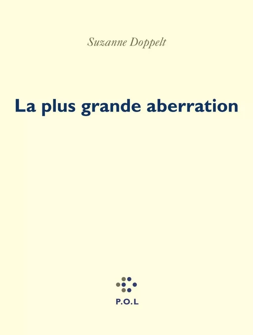 La plus grande aberration - Suzanne Doppelt - POL Editeur