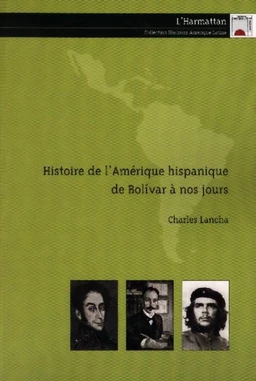 Histoire de l'Amérique hispanique de Bolivar à nos jours