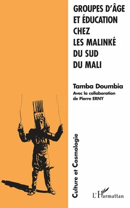 GROUPES D'ÂGE ET ÉDUCATION CHEZ LES MALINKÉ DU SUD DU MALI