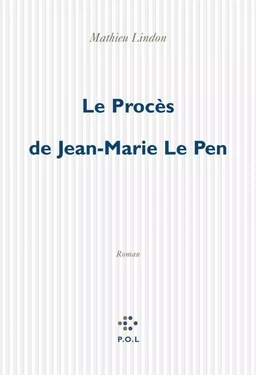 Le Procès de Jean-Marie Le Pen