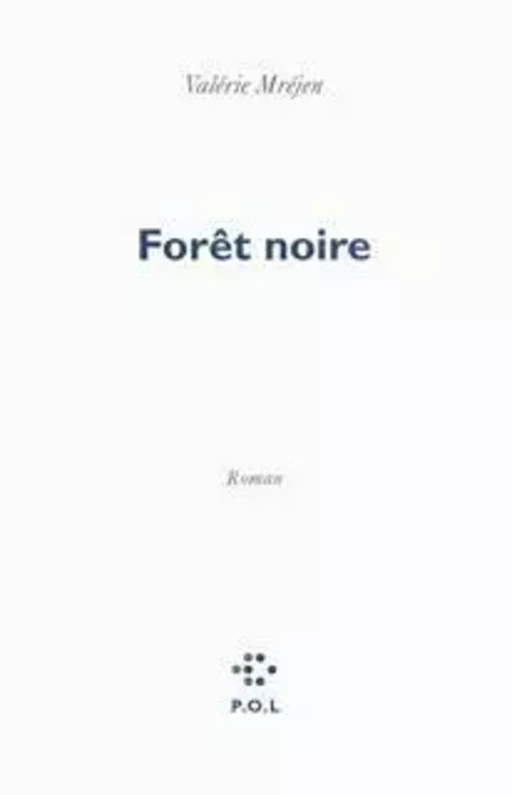 Forêt noire - Valérie Mréjen - POL Editeur