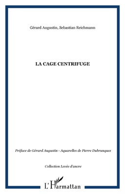 La Cage centrifuge