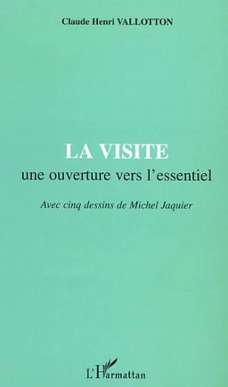 LA VISITE une ouverture vers l'essentiel