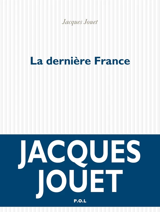 La dernière France - Jacques Jouet - POL Editeur