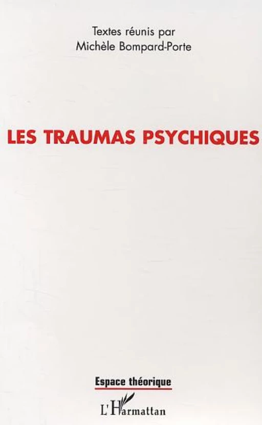 Les traumas psychiques - Michèle Porte - Editions L'Harmattan