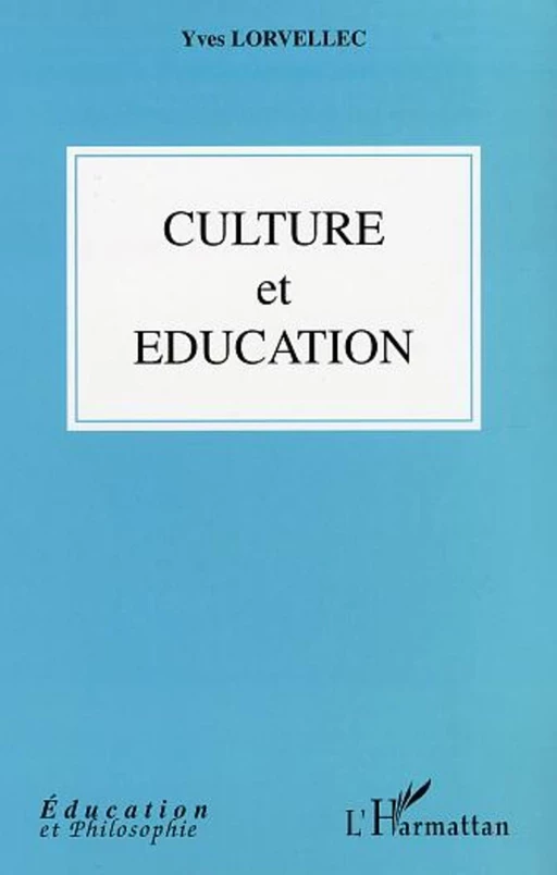 CULTURE ET EDUCATION - Yves Lorvellec - Editions L'Harmattan