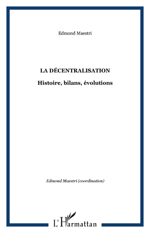 La décentralisation - Edmond Maestri - Editions L'Harmattan