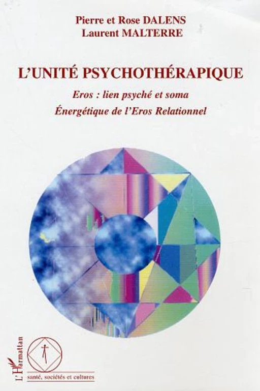 L'unité psychothérapique - Laurent Malterre, Pierre Dalens, Rose Dalens - Editions L'Harmattan