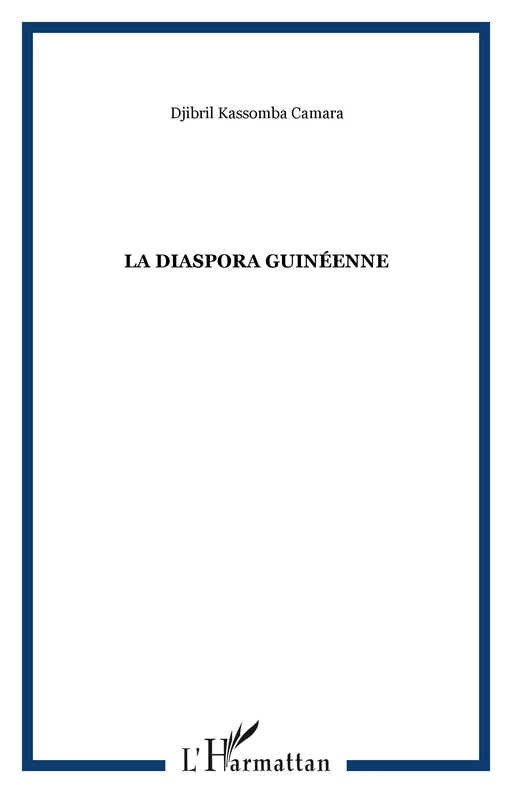 La diaspora guinéenne - Djibril Kassomba Camara - Editions L'Harmattan