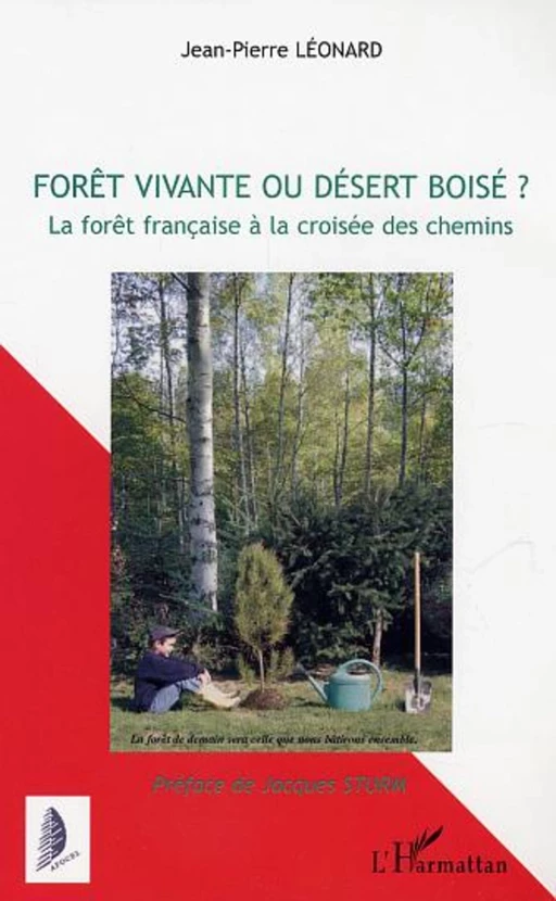 Forêt vivante ou désert boisé - Jean-Pierre Leonard - Editions L'Harmattan