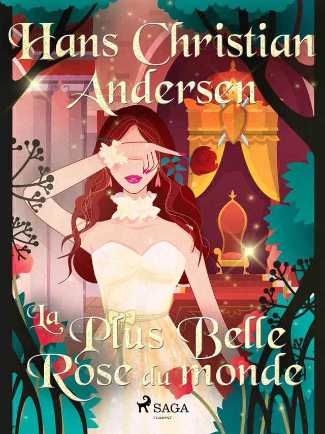 La Plus Belle Rose du monde - Hans Christian Andersen - Saga Egmont French