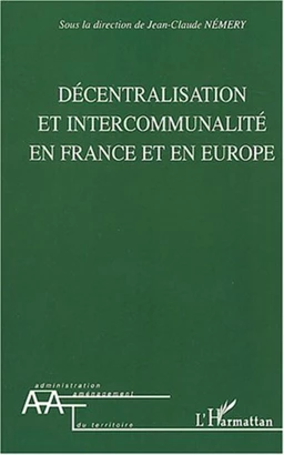 Décentralisation et intercommunalité en France et en Europe