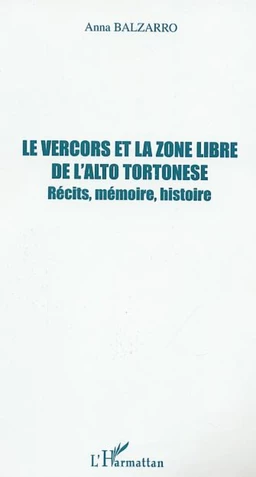 LE VERCORS ET LA ZONE LIBRE DE L'ALTO TORTONESE