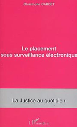 Le placement sous surveillance électronique