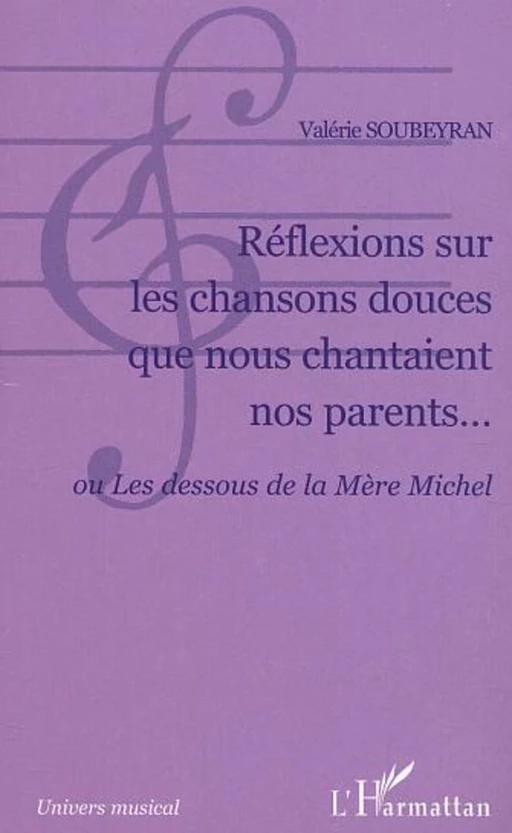 Réflexions sur les chansons douces que nous chantaient nos parents... - Valérie Soubeyran - Editions L'Harmattan