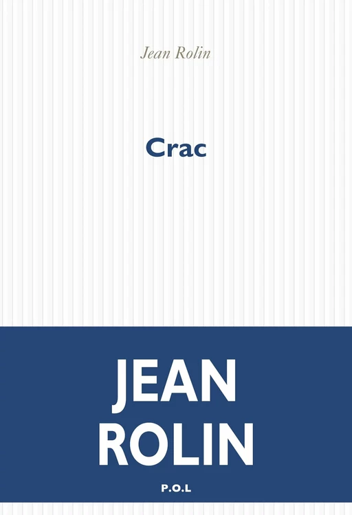 Crac - Jean Rolin - POL Editeur