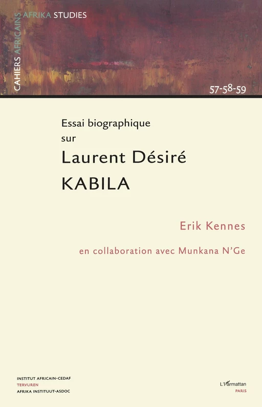 Essai biographique sur Laurent Désiré Kabila - Erik Kennes - Editions L'Harmattan