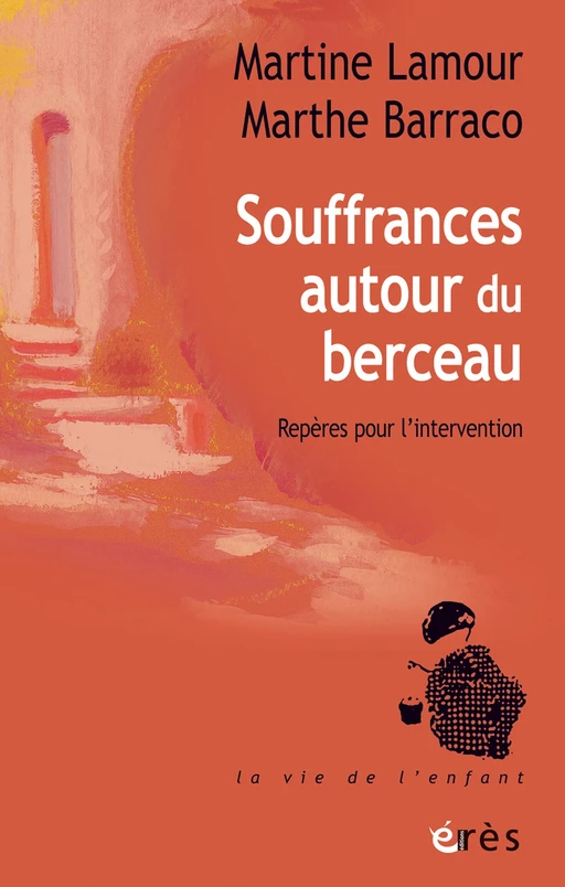 Souffrances autour du berceau - Marthe Barraco de Pinto, Martine Lamour - Eres