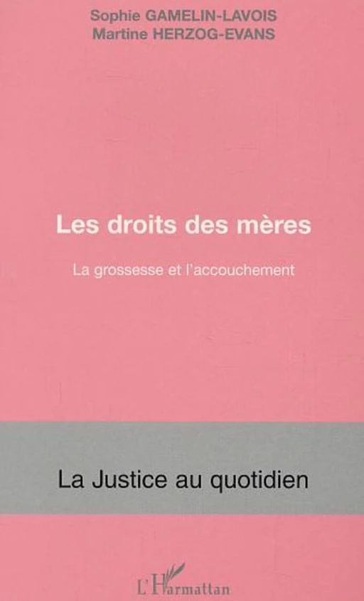 Les droits des mères - Martine Herzog-Evans, Sophie Gamelin-Lavois - Editions L'Harmattan