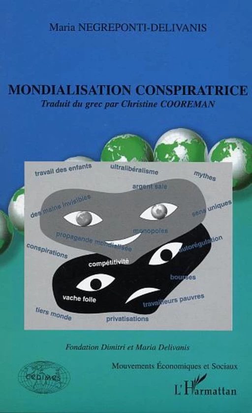 MONDIALISATION CONSPIRATRICE - Maria Negreponti-Delivanis - Editions L'Harmattan