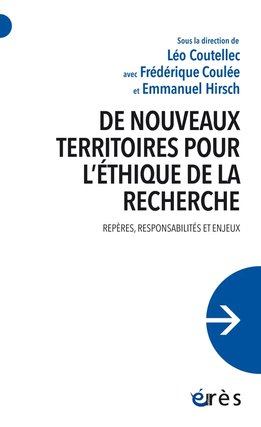 De nouveaux territoires pour l'éthique de la recherche - Emmanuel Hirsch, COUTELLEC Léo, Frédérique COULÉE - Eres