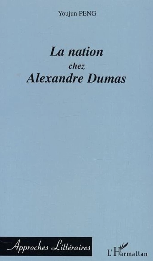 La nation chez  Alexandre Dumas - Youjun Peng - Editions L'Harmattan