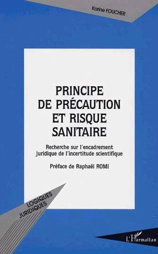 PRINCIPE DE PRÉCAUTION ET RISQUE SANITAIRE - Karine Foucher - Editions L'Harmattan