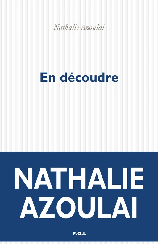 En découdre - Nathalie Azoulai - POL Editeur