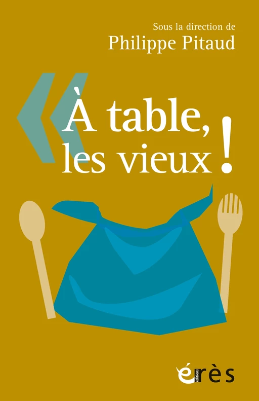 À table, les vieux ! - Philippe PITAUD - Eres