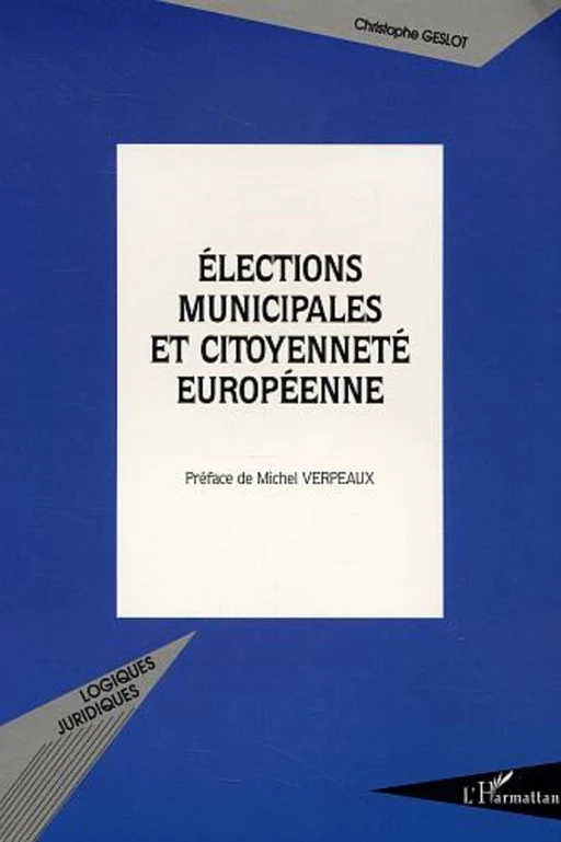 Élections municipales et citoyenneté européenne - Christophe Geslot - Editions L'Harmattan