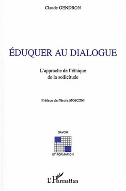 Eduquer au dialogue - Claude Gendron - Editions L'Harmattan