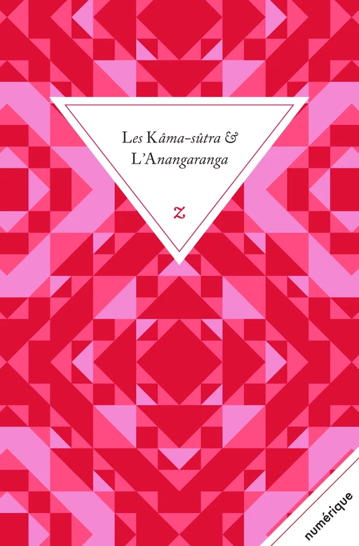 Les Kâma-sûtra suivis de l'Anangaranga -  Vâtsâyana,  Kalyanamalla - Zulma