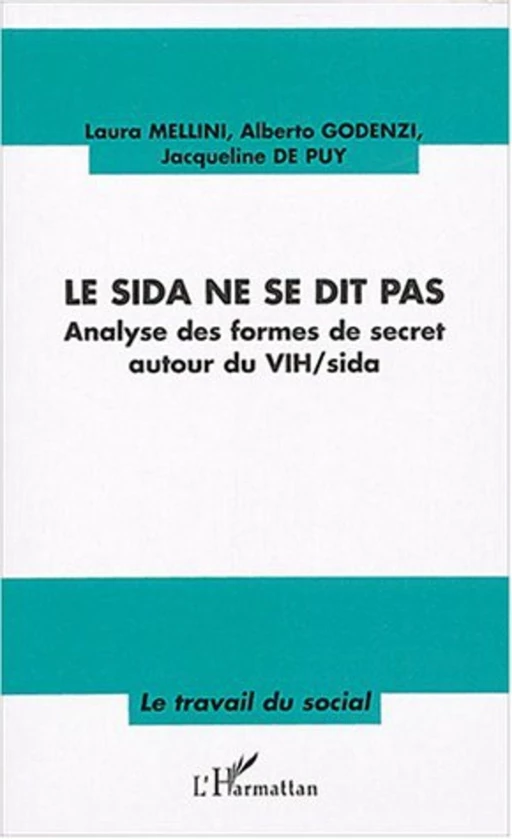 Le sida ne se dit pas - Laura Mellini, Jacqueline De Puy, Alberto Godenzi - Editions L'Harmattan