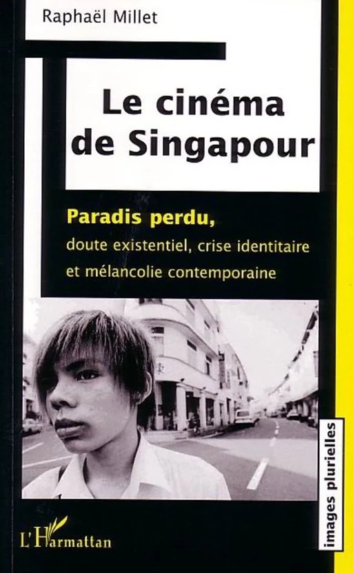 Le cinéma de Singapour - Raphaël Millet - Editions L'Harmattan