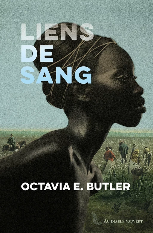 Liens de sang - Octavia E. Butler - Au diable vauvert